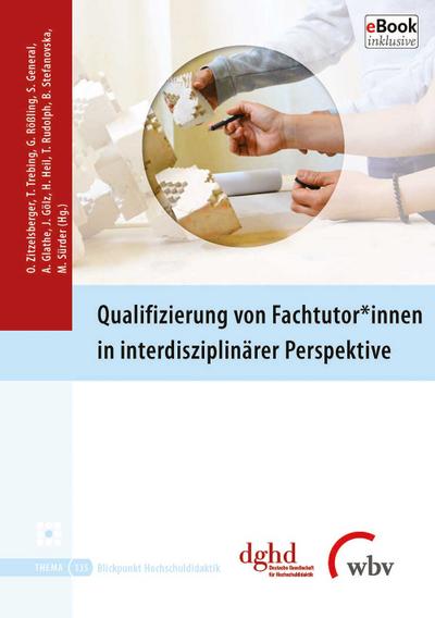Qualifizierung von Fachtutor*innen in interdisziplinärer Perspektive (Blickpunkt Hochschuldidaktik)