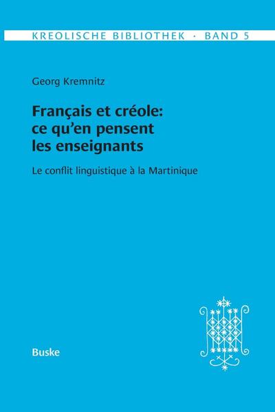 Kreolische Bibliothek 5: Français et créole: ce qu’en pensent les enseignants