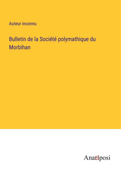 Bulletin de la Société polymathique du Morbihan