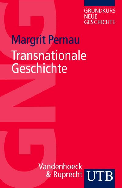 Transnationale Geschichte (Grundkurs Neue Geschichte, Band 3535)
