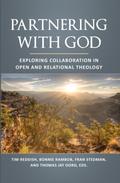 Partnering with God: Exploring Collaboration in Open and Relational Theology