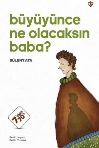 Büyüyünce Ne Olacaksin Baba