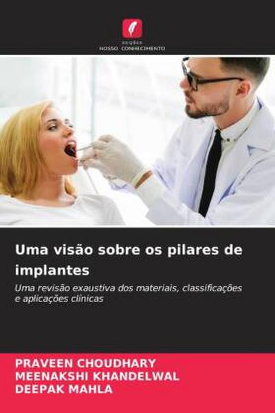 Uma visão sobre os pilares de implantes