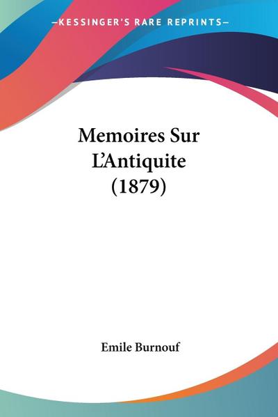 Memoires Sur L’Antiquite (1879)