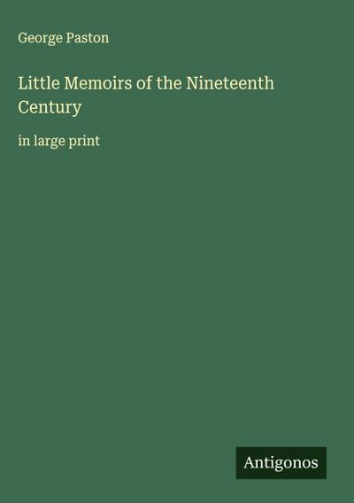 Little Memoirs of the Nineteenth Century