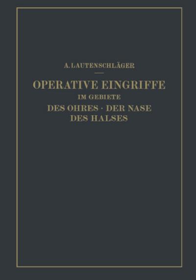 Operative Eingriffe im Gebiete des Ohres · der Nase des Halses