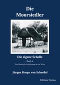 Die Moorsiedler Buch 4: Die eigene Scholle