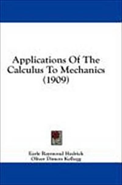 Applications Of The Calculus To Mechanics (1909)