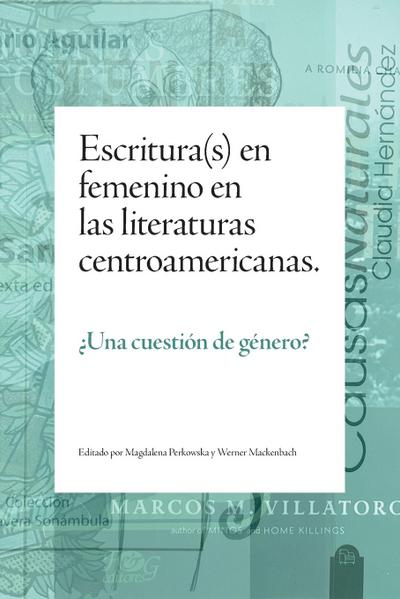 Escritura(s) en femenino en las literaturas centroamericanas