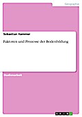 Faktoren und Prozesse der Bodenbildung