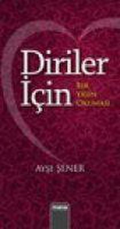 Diriler icin - Bir yasin okumasi