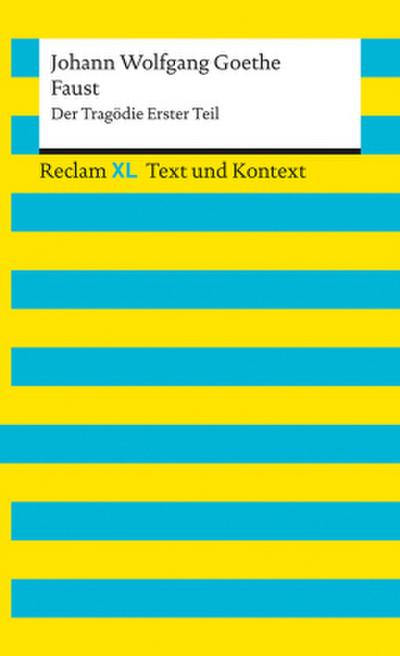 Faust. Der Tragödie Erster Teil. Textausgabe mit Kommentar und Materialien