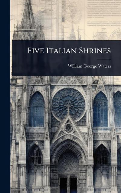 Five Italian Shrines