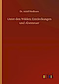 Unter den Wilden: Entdeckungen und Abenteuer