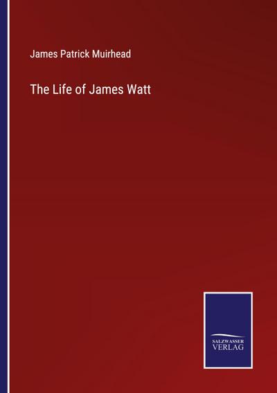 The Life of James Watt