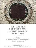 Die Kirchen der Stadt Rom im Mittelalter 1050-1300. Bd. 5