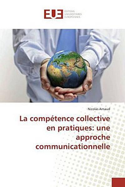La compétence collective en pratiques: une approche communicationnelle