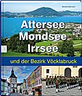 Attersee, Mondsee, Irrsee und der Bezirk Vöcklabruck