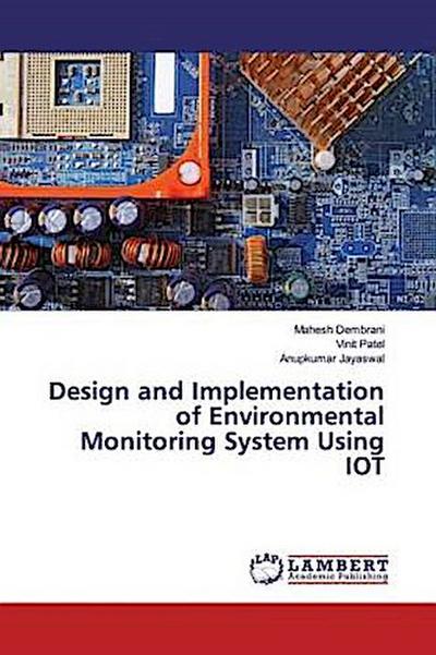 Design and Implementation of Environmental Monitoring System Using IOT