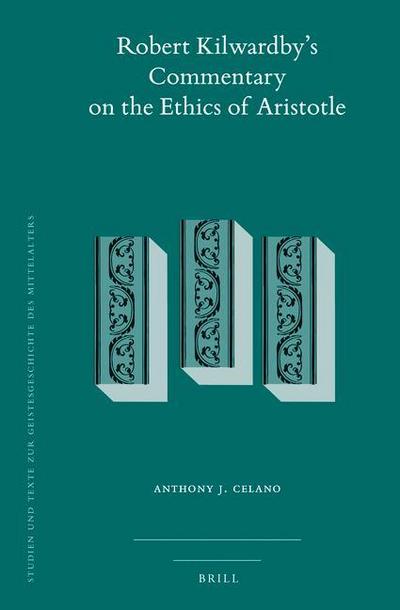 Robert Kilwardby’s Commentary on the Ethics of Aristotle