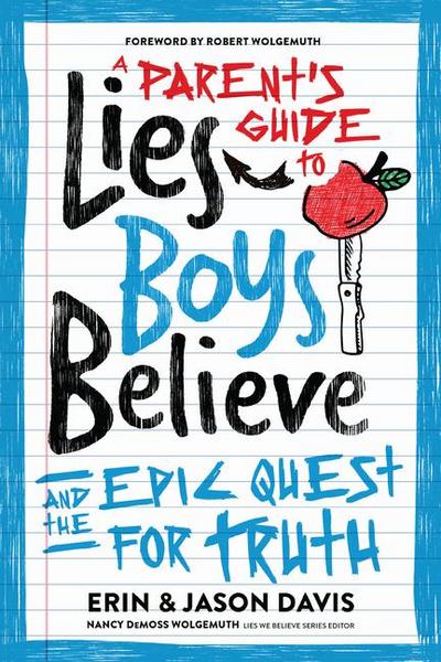 A Parent’s Guide to Lies Boys Believe