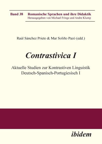 Contrastivica I: Aktuelle Studien zur Kontrastiven Linguistik Deutsch-Spanisch-Portugiesisch I