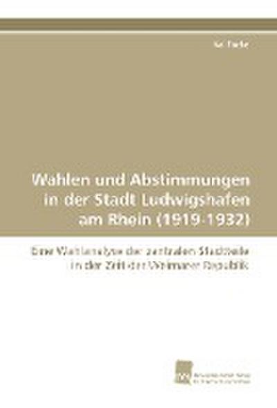 Wahlen und Abstimmungen in der Stadt Ludwigshafen am Rhein (1919-1932)