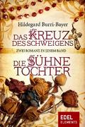Das Kreuz des Schweigens / Die Sühnetochter - Zwei Romane in einem Band