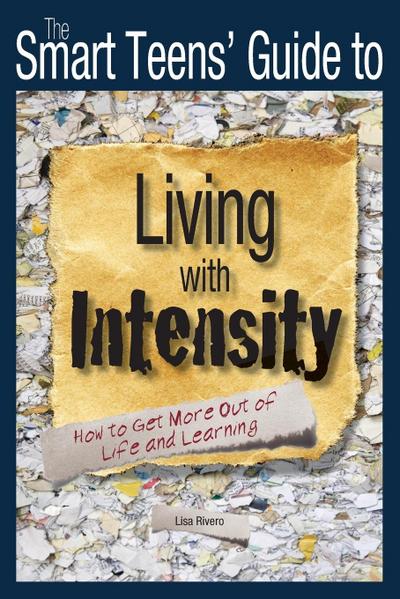 The Smart Teens’ Guide to Living with Intensity