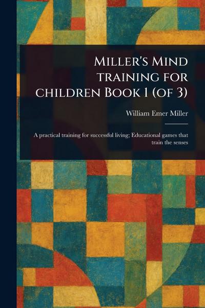 Miller’s Mind Training for Children Book 1 (of 3)