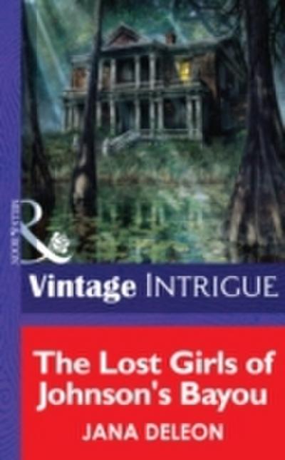 Lost Girls of Johnson’s Bayou (Mills & Boon Intrigue)
