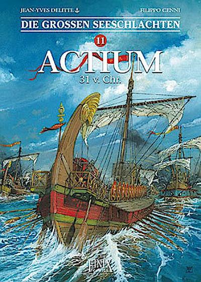 Die Großen Seeschlachten 11 - Actium 31 v. Chr.