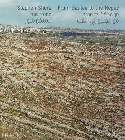 Stephen  Shore: From Galilee to the Negev