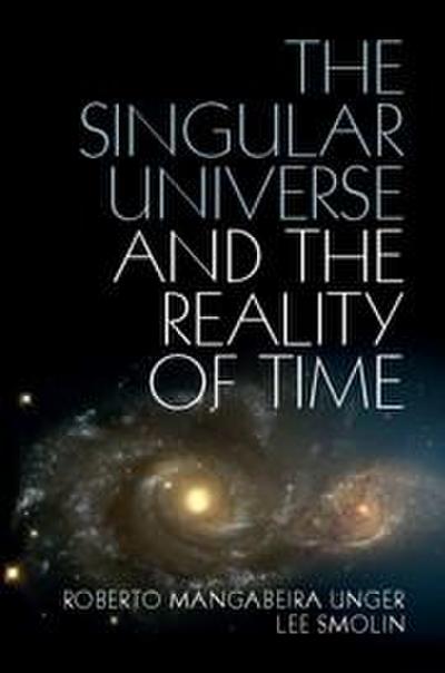 The Singular Universe and the Reality of Time