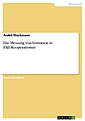 Die Messung von Vertrauen in F&E-Kooperationen André Stockmann Author