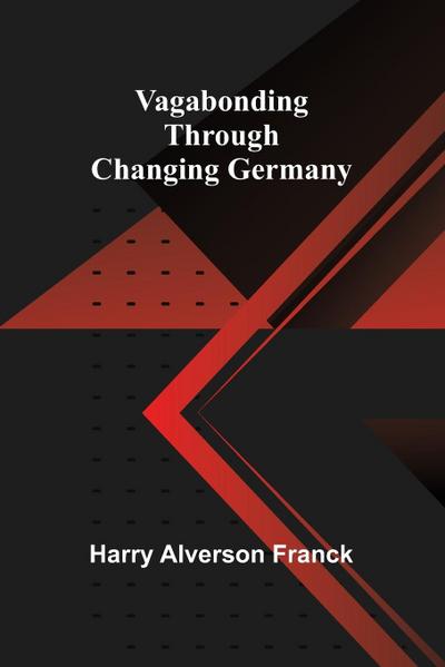 Vagabonding Through Changing Germany