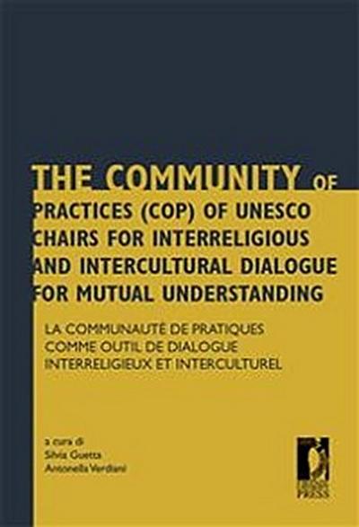 The Community of Practices (CoP) of UNESCO Chairs for Interreligious and Intercultural Dialogue for Mutual Understanding / La Communauté de pratiques comme outil de dialogue interreligieux et interculturel