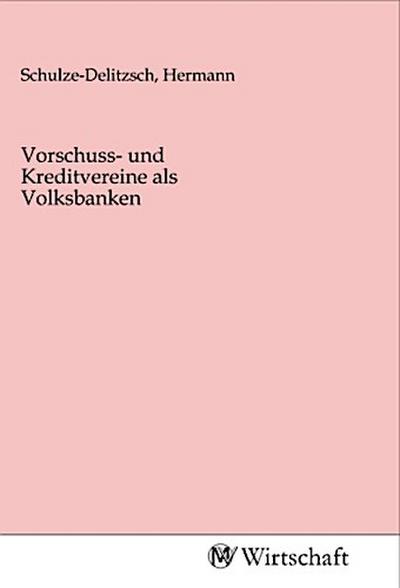 Vorschuss- und Kreditvereine als Volksbanken