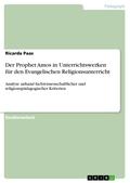 Der Prophet Amos in Unterrichtswerken für den Evangelischen Religionsunterricht
