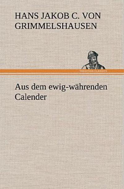 Aus dem ewig-währenden Calender