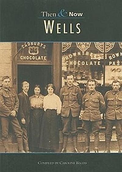 Wells Then & Now