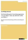 Die Entwicklung des Umweltmanagements von der EMAS 1 über die DIN ISO 14001 zur EMAS 2