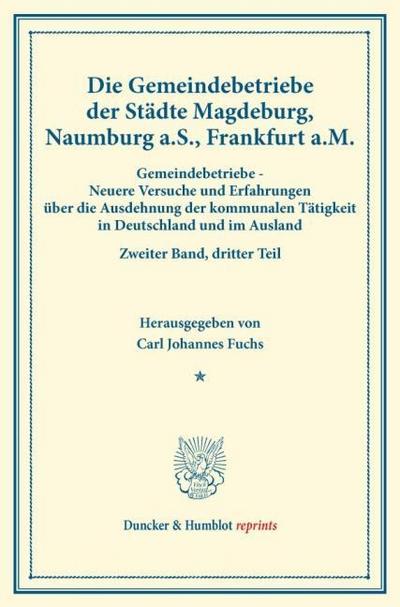 Die Gemeindebetriebe der Städte Magdeburg, Naumburg a.S., Frankfurt a.M.