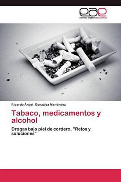 Tabaco, medicamentos y alcohol