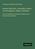 Ammien Marcellin, Jornandès, Frontin Les Stratagèmes, Végèce, Modestus