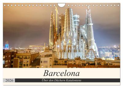 Barcelona - Über den Dächern Kataloniens (Wandkalender 2026 DIN A4 quer), CALVENDO Monatskalender