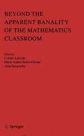 Beyond the Apparent Banality of the Mathematics Classroom