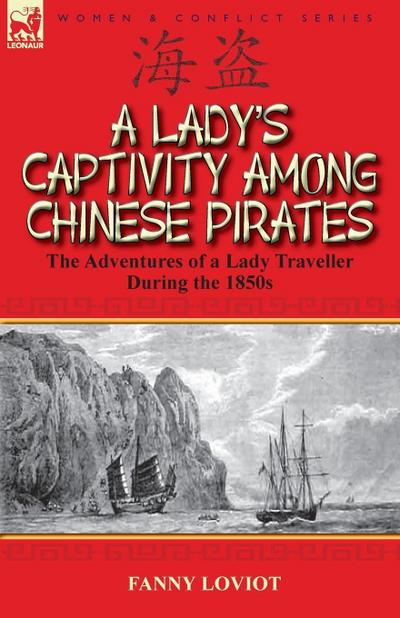 A Lady’s Captivity Among Chinese Pirates