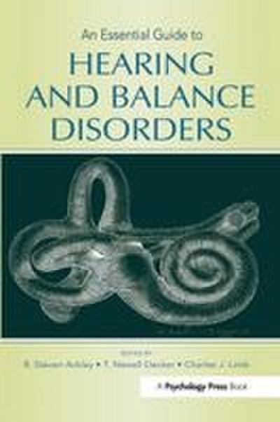 An Essential Guide to Hearing and Balance Disorders