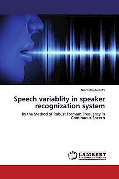 Speech variablity in speaker recognization system